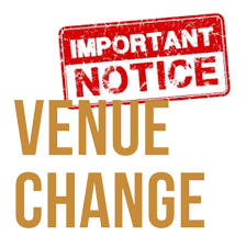 Important Notice Venue Change